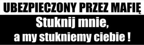 Naklejka Na Auto "UBEZPIECZONY PRZEZ MAFIĘ" Avisa
